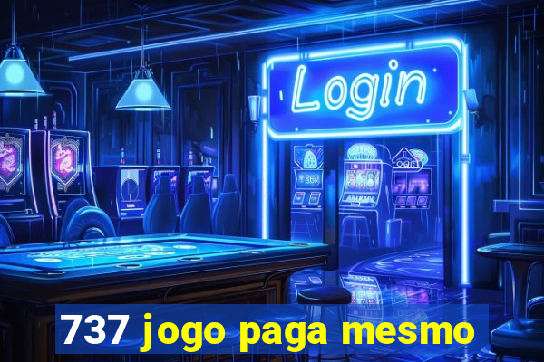 737 jogo paga mesmo